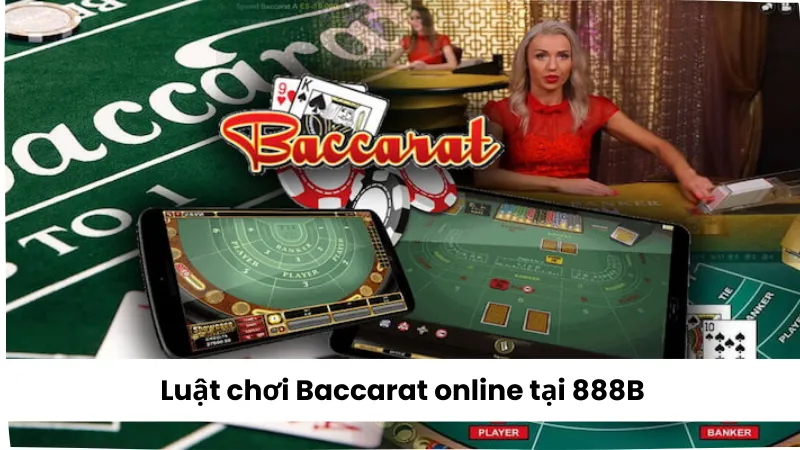 Luật chơi Baccarat online 888B