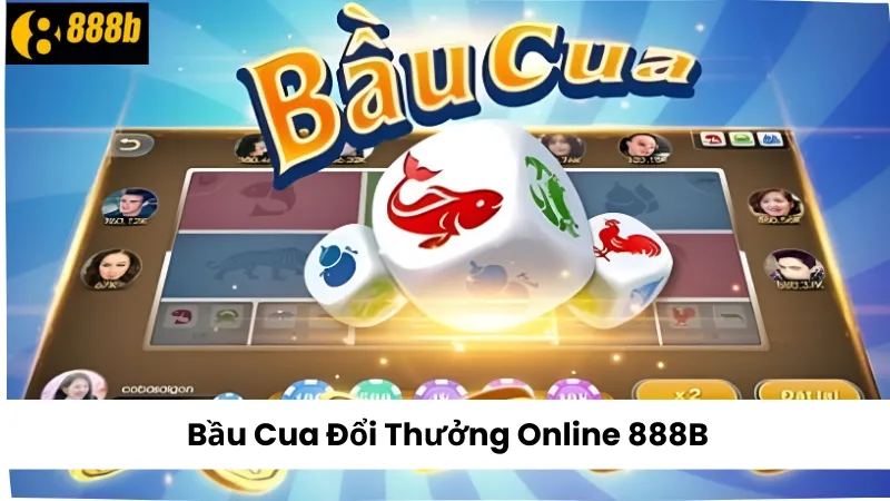 Bầu Cua Đổi Thưởng Online 888B – Bí Quyết Thắng Đậm