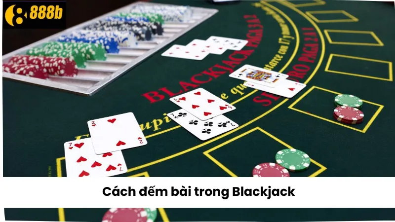 Cách đếm bài trong Blackjack 888B