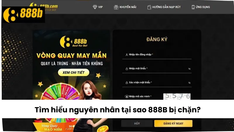 Tìm hiểu nguyên nhân tại sao 888B bị chặn?