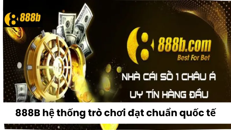 Hệ thống trò chơi đạt chuẩn quốc tế
