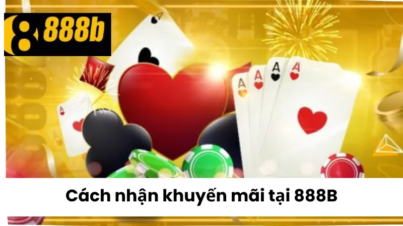Cách nhận khuyến mãi tại 888B