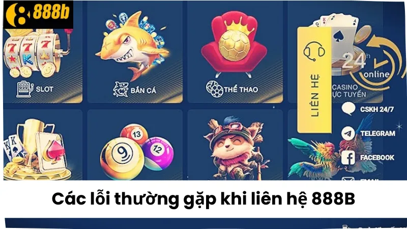Các lỗi thường gặp khi liên hệ 888B