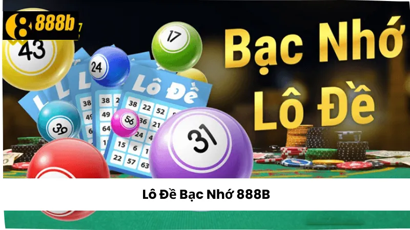 Lô Đề Bạc Nhớ 888B – Bí Quyết Tính Toán Số Đẹp Từ Chuyên Gia