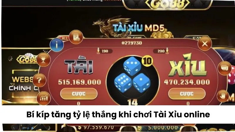 Bí kíp tăng tỷ lệ thắng khi chơi Tài Xỉu online